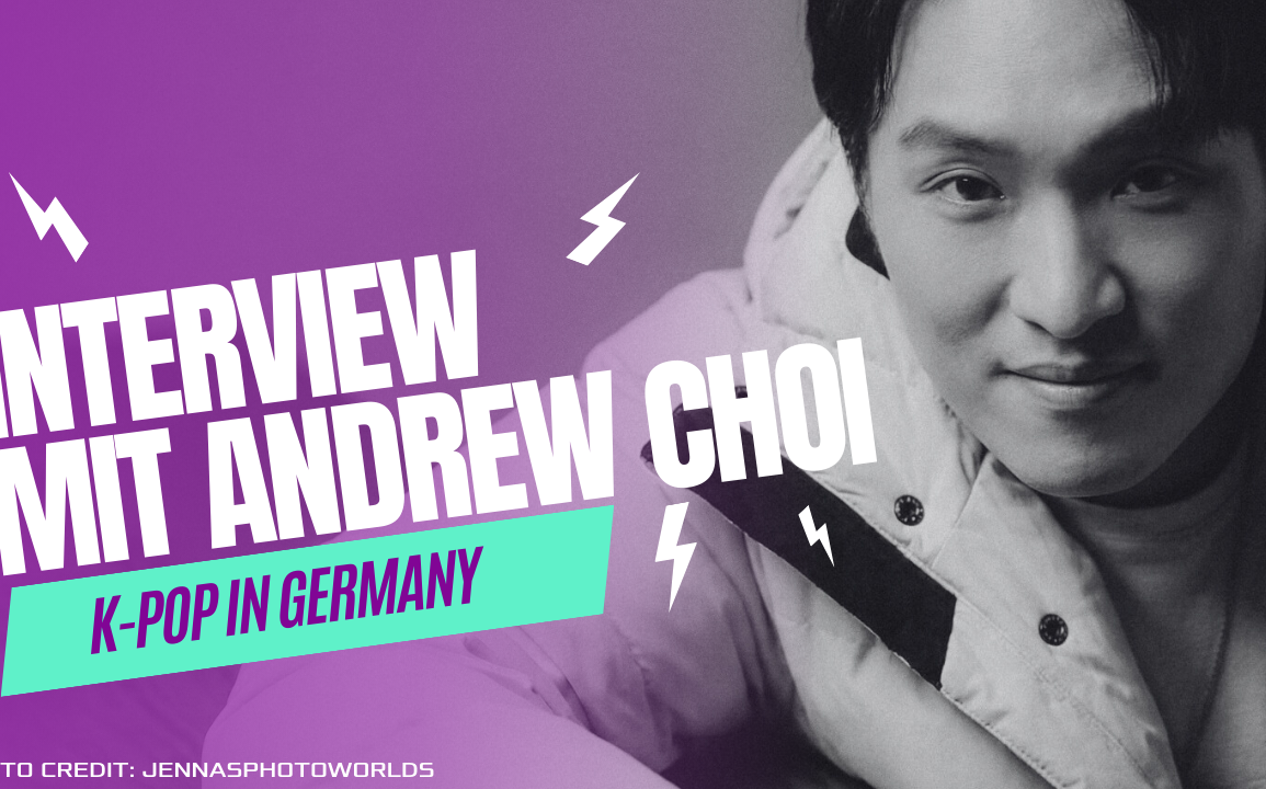Andrew Choi im Interview mit K-Pop In Germany