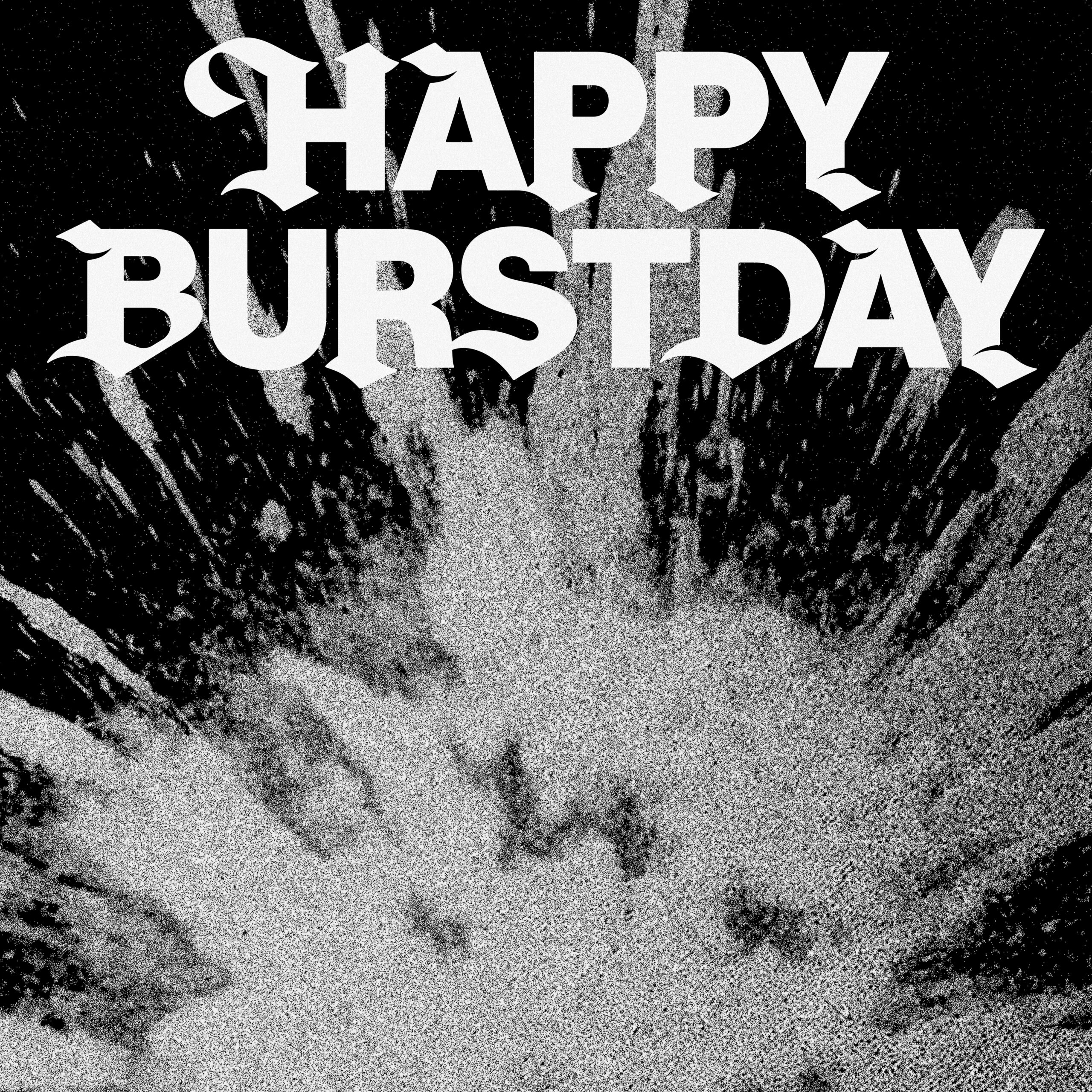 Happy Burstday